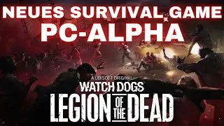 NEUES SURVIVAL Watch Dogs LEGION OF THE DEAD/Watch Dogs Legion of the Dead PC ALPHA Gameplay Deutsch