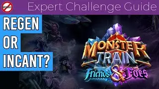Regen or Incant? - Monster Train Arcane Focus Expert Challenge Guide