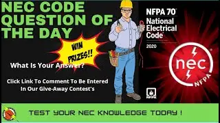 NEC code question of the day for  07/27/21. Check your NEC code knowledge with these questions.