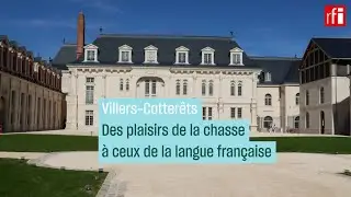 Villers-Cotter&ecirc;ts, des plaisirs de la chasse &agrave; ceux de la langue fran&ccedil;aise &bull; RFI