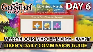 Genshin Impact -  Liben's Daily Commission Day 6 (Marvelous Merchandise) Event  Guide