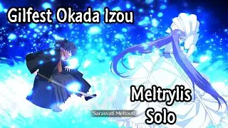 [FGO NA] Meltrylis Solo vs Gilfest Okada Izou