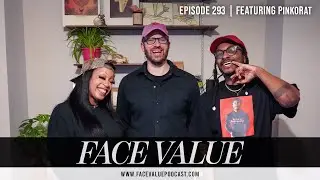 Face Value Podcast 293: featuring PinkoRat