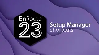 EnRoute 23 New Feature - Setup Manager Shortcuts