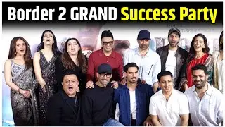 Border 2 GRAND Success Party | Sunny Deol, Suniel Shetty, Varun, Diljit,Sonam Bajwa & Full Star Cast