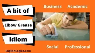 A Bit of Elbow Grease - Idiom | Everyday English | Business English