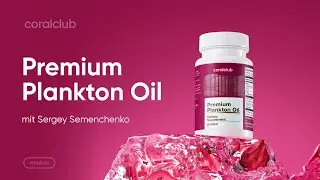 Premium Plankton Oil: ein einzigartiges Konzentrat gesunder Fette. Coral Club