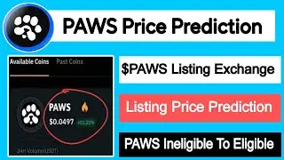 Paws Airdrop Ineligible to Eligible - Paws Token Price Prediction - Paws Listing Price