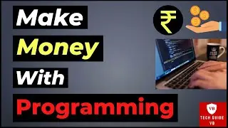 Make Money With Programming | How To Earn Money By Coding | 8 Ways Developers Make Money WITHOUT Job