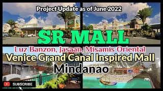 Quick Tour| SR Mall | Jasaan,Misamis Oriental |Venice Grand Canal Inspired Mall in Mindanao|June2022