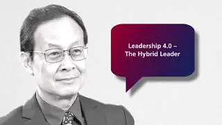 My Professor Says &ndash;  Assoc Prof Tan Joo Seng Leadership 4 0 &ndash; The Hybrid Leader