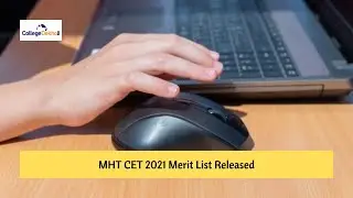 MHT CET 2021 Provisional Merit List Released: Steps to Check