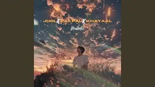 Jhol X Pal Pal X Khayaal (Reprise)