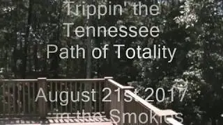 Solar Eclipse 2017 - Trippin' the Tennessee Path of Totality - Does it REALLY Get Dark?