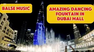 Dancing fountain show in dubai mall | balse music | burj khalifa view and dancing fountain