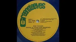 Rod Taylor - Where Is Your Love Mankind