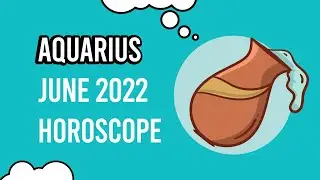 AQUARIUS June 2022 Horoscope #ZodiacTalks