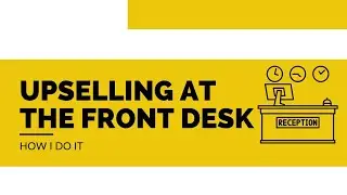 Upselling at Front desk | Hoteltutor.com