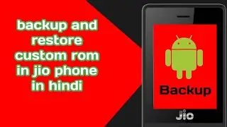 🔥🔥jio phone new update|How to backup jio phone custom rom