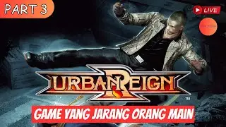 TOLONG ROKET JANGAN NYUNGSEP - Urban Reign Gameplay Indonesia #3