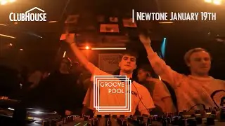 Newtone / ClubHouse X Groove Pool / January 19th