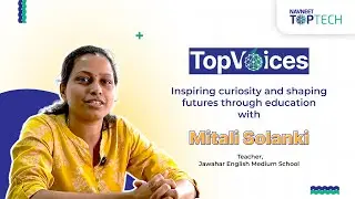 Mitali Solanki, Grade 1 Class Teacher, Jawahar English Medium School, on Empowering Early Learning
