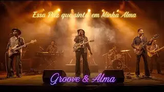 Essa Paz que Sinto em Minha Alma⚡ Funk Groove Gospel &bull; Soul Music | Groove & Alma
