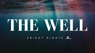 Friday Night at The Well - Evangelist Rick and Donna Fernandez