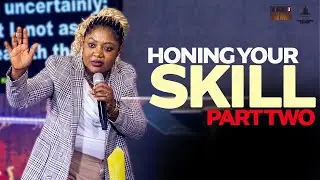 Honing Your Skill Part Two with Pastor Lois James || The Works of Your Hands Series