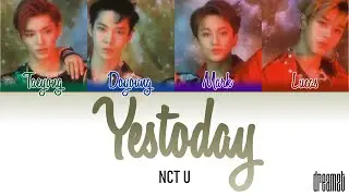 NCT U (엔시티 유) &ndash; 'YESTODAY' Lyrics (Color Coded) (Han/Rom/Eng)