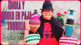 * CHOLA Y CHOLO EN PAJA TOQUILLA🖐️💃🕺