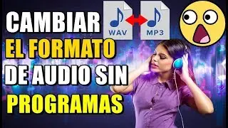 CAMBIAR EL ARCHIVO DE AUDIO A OTROS FORMATOS (MP3,WAV, WMA,FLAC) SIN PROGRAMAS 2019