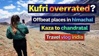 Chandratal better than kufri?😎| Chandratal lake road trip 🚙 | kufri overrated? | KAZA to CHANDRATAL