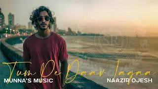 Tum Pe Daav Lagaa | Naazir Ojesh x Munna's Music