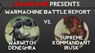 Deneghra 1 VS. Irusk 2, Warmachine Battle Report