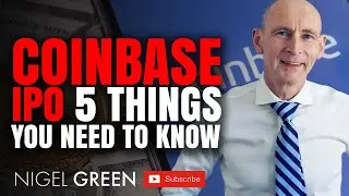 Coinbase IPO 100bn! 5 Things You Need To Know. Nigel Green