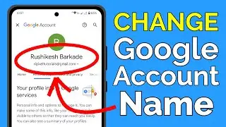 Как изменить имя учетной записи Google (быстро и просто)