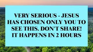Urgent Message from Jesus: You Were Chosen &mdash; Do Not Share This