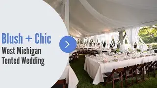 West Michigan Blush Outdoor Tented Wedding Highlight Video