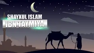 Shayxul Islom Ibn Taymiya | Ilm talab qilishdagi Oliy Himmat