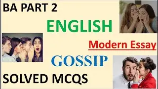 BA Part 2 | English | Modern Essay | GOSSIP | Complete MCQs Solved | Solved MCQs Free | PU