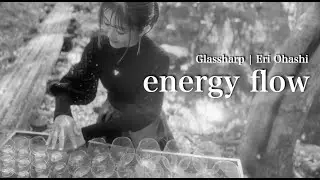「energy flow &ndash; Glass Harp Cover | Original Music: 坂本龍一」Eri Ohashi 大橋エリ