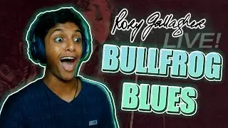 RORY GALLAGHER | Bullfrog Blues (Reaction!!)