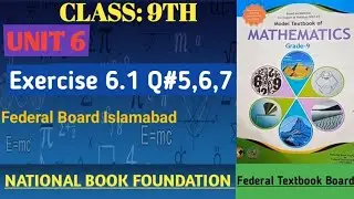 Class 9th Math Unit 6 Exercise 6.1 Q#5,6,7 federal Board NBF Math new book class 9th Math Ex 6.1