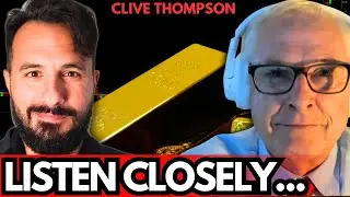 🔴 Clive Thompson Reveals KEY INTEL on GOLD & SILVER Stocks (this is BIG)