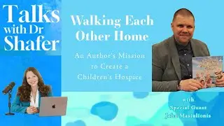Walking Each Other Home: An Author's Mission to Create a Children's Hospice