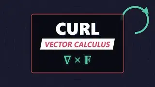Curl of Vector Field: &nabla; &times; F (Visualizing Rotation in Calculus)