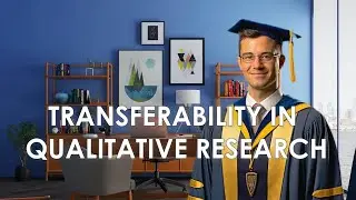 TRANSFERABILITY IN QUALITATIVE RESEARCH