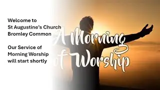Morning Worship Service at St Augustine's Church, Bromley