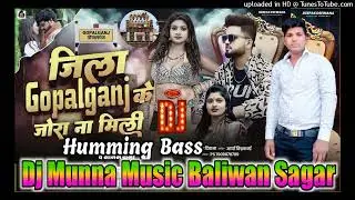 Jila Gopalganj Ke Jora Na Mili | Dj Munna Music Humming Dj Song| Deepak Deewana | Bhojpuri New Song